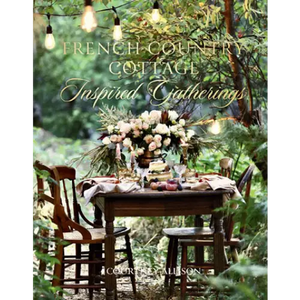 French Country Cottage Inspired Gatherings